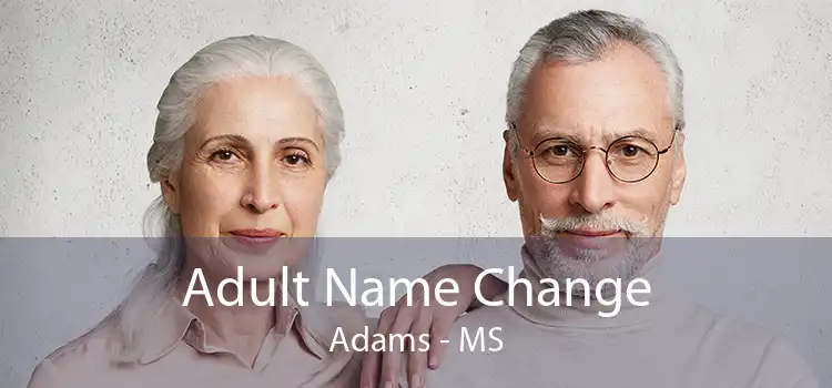 Adult Name Change Adams - MS