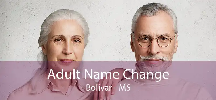 Adult Name Change Bolivar - MS