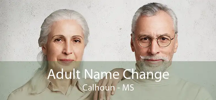 Adult Name Change Calhoun - MS
