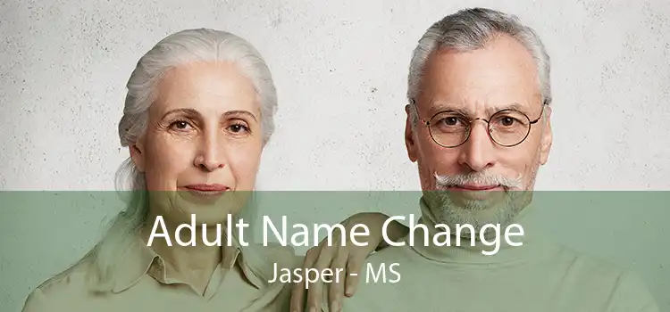Adult Name Change Jasper - MS