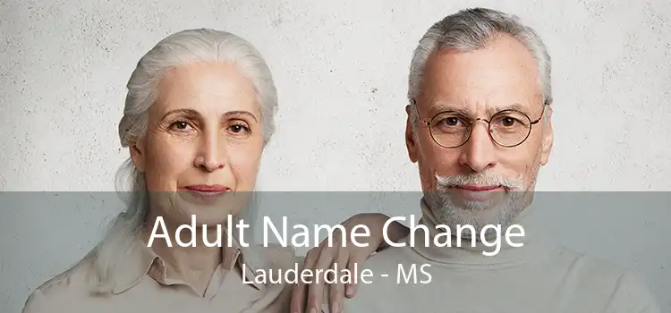Adult Name Change Lauderdale - MS