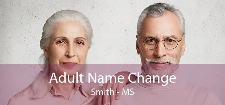 Adult Name Change Smith - MS