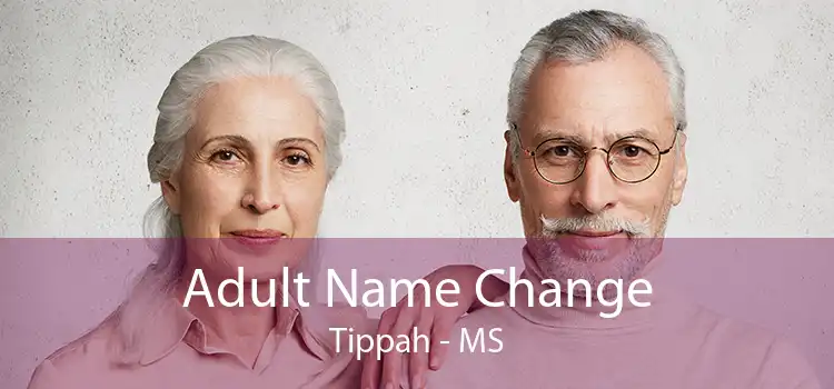 Adult Name Change Tippah - MS