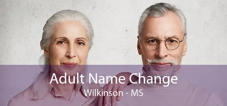 Adult Name Change Wilkinson - MS