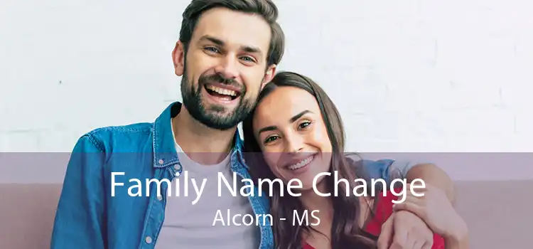 Family Name Change Alcorn - MS