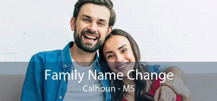 Family Name Change Calhoun - MS
