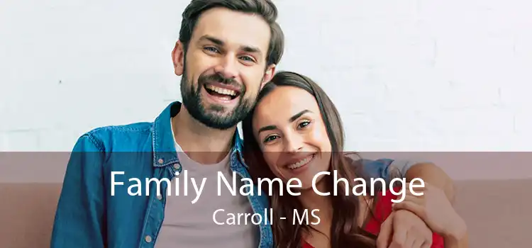 Family Name Change Carroll - MS