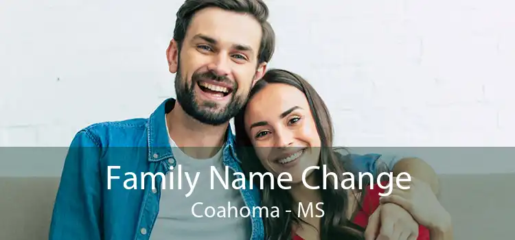 Family Name Change Coahoma - MS