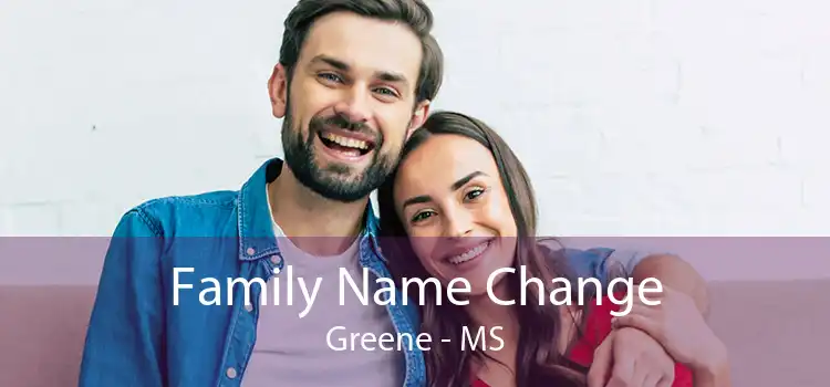 Family Name Change Greene - MS