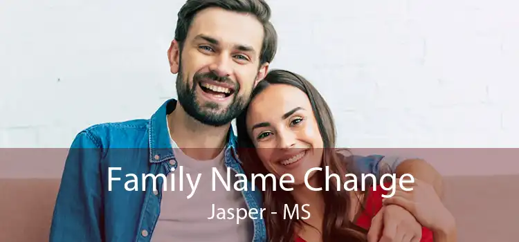 Family Name Change Jasper - MS