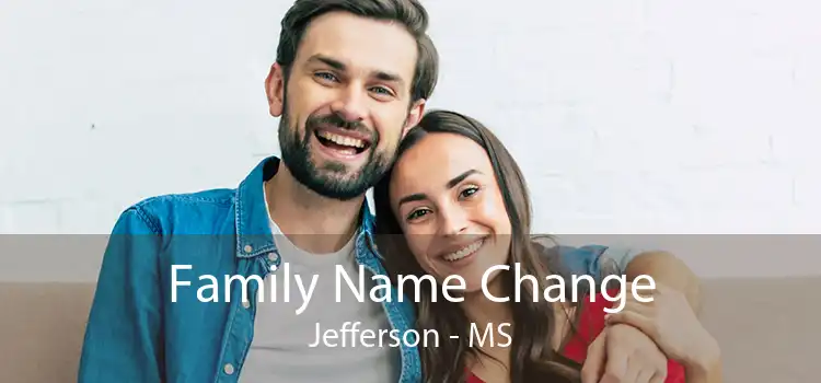Family Name Change Jefferson - MS