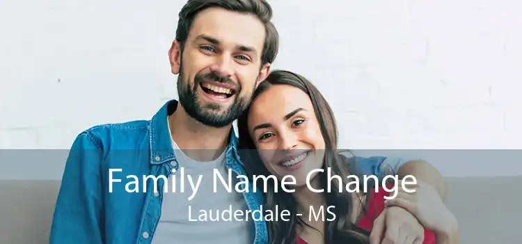 Family Name Change Lauderdale - MS