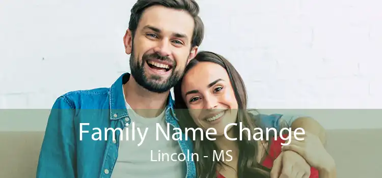 Family Name Change Lincoln - MS