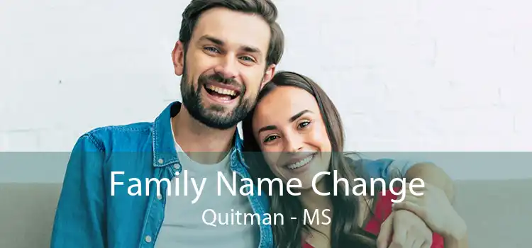 Family Name Change Quitman - MS