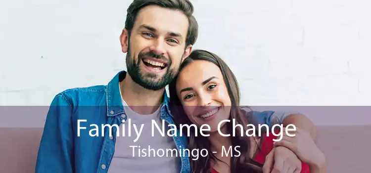 Family Name Change Tishomingo - MS