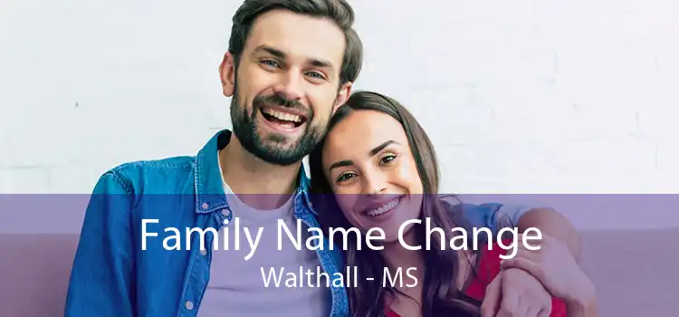 Family Name Change Walthall - MS