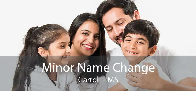 Minor Name Change Carroll - MS