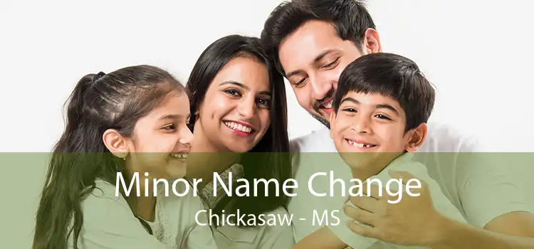 Minor Name Change Chickasaw - MS