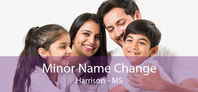 Minor Name Change Harrison - MS