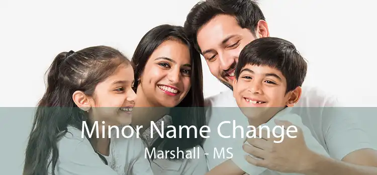 Minor Name Change Marshall - MS