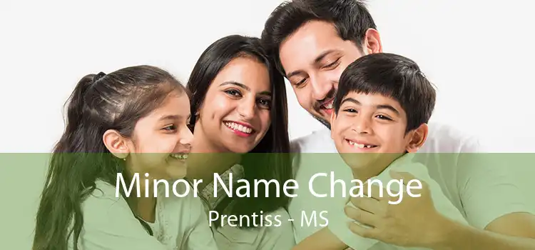 Minor Name Change Prentiss - MS