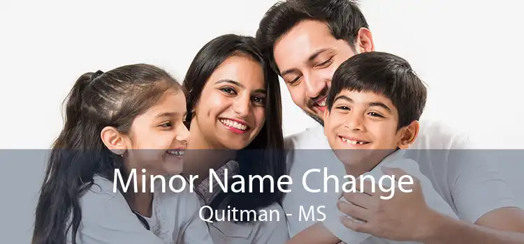 Minor Name Change Quitman - MS
