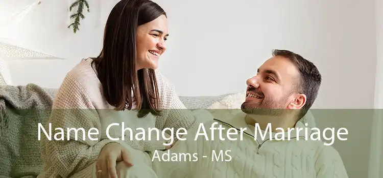 Name Change After Marriage Adams - MS