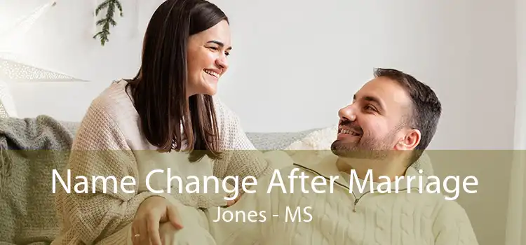 Name Change After Marriage Jones - MS